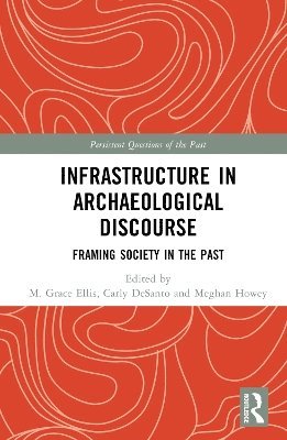 Infrastructure in Archaeological Discourse 1