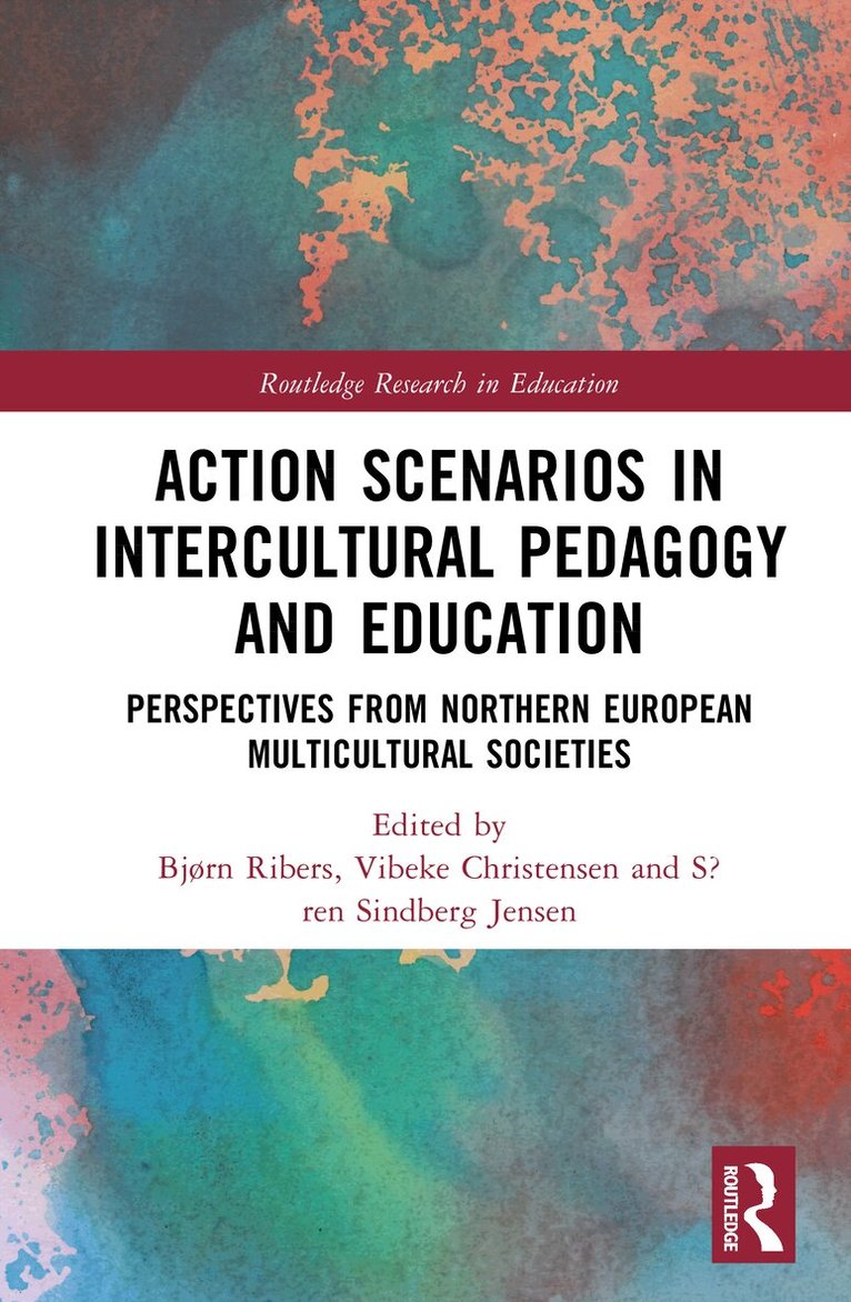 Bjørn Ribers, Vibeke Christensen, Søren Sindberg Jensen - Action Scenarios in Intercultural Pedagogy and Education, Inbunden