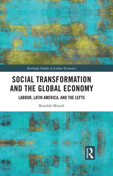 Ronaldo Munck - Social Transformation and the Global Economy, Inbunden