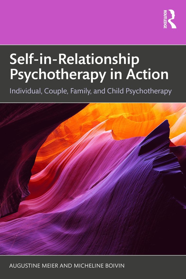 Augustine Meier, Micheline Boivin - Self-in-Relationship Psychotherapy in Action, Häftad