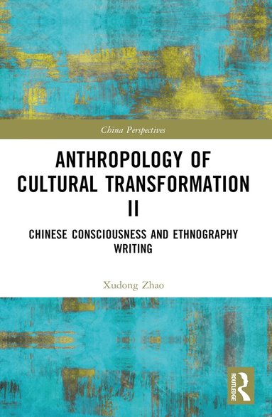 Xudong Zhao - Anthropology of Cultural Transformation II, Häftad