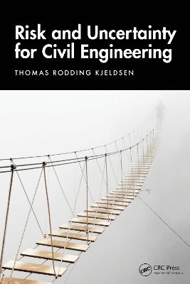 Thomas Rodding Kjeldsen - Risk and Uncertainty for Civil Engineering, Häftad
