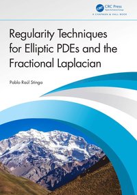 bokomslag Regularity Techniques for Elliptic PDEs and the Fractional Laplacian