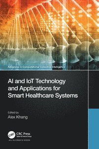 bokomslag AI and IoT Technology and Applications for Smart Healthcare Systems