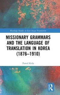 bokomslag Missionary Grammars and the Language of Translation in Korea (18761910)