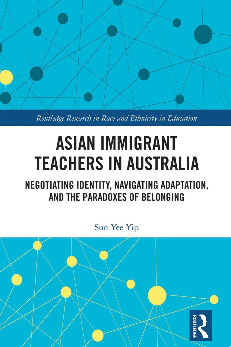 Sun Yee Yip - Asian Immigrant Teachers in Australia, Inbunden