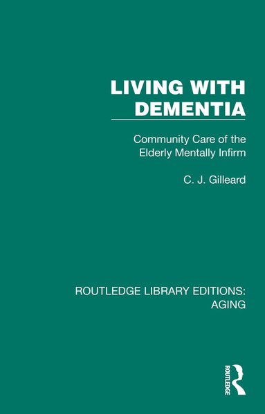 C. J. Gilleard - Living with Dementia, Inbunden
