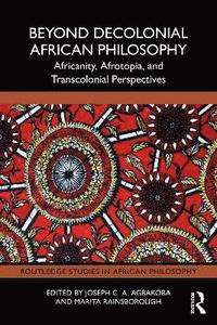 bokomslag Beyond Decolonial African Philosophy