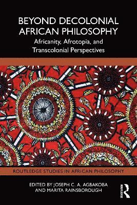 Beyond Decolonial African Philosophy 1