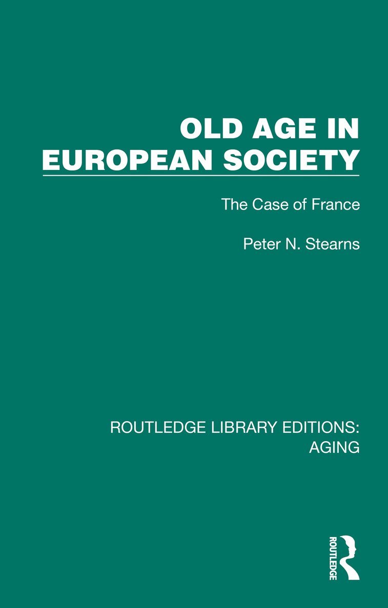 Peter N. Stearns, Peter N. (George Mason University) Stearns - Old Age in European Society, Häftad