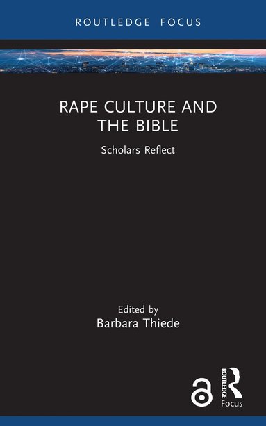 USA.) Thiede, Barbara (University of North Carolina, Charlotte, Barbara Thiede - Rape Culture and the Bible, Inbunden