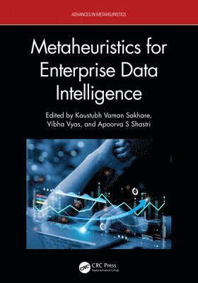 Kaustubh Vaman Sakhare, Vibha Vyas, Apoorva S Shastri - Metaheuristics for Enterprise Data Intelligence, Inbunden