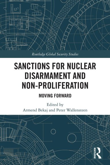 Armend Bekaj, Peter Wallensteen - Sanctions for Nuclear Disarmament and Non-Proliferation, Häftad