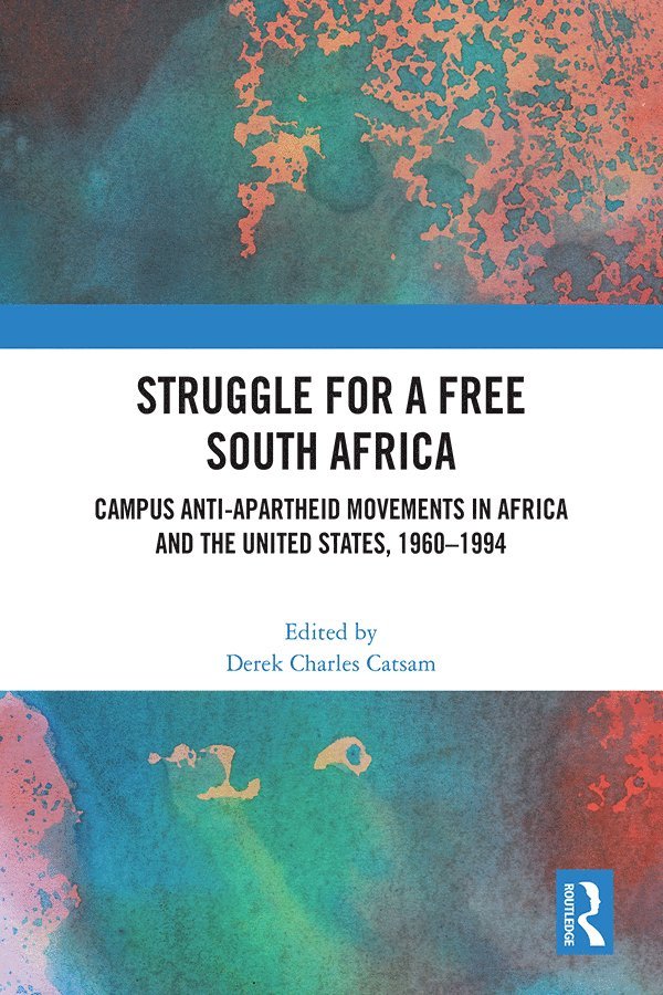 Derek Charles Catsam, USA) Catsam, Derek Charles (University of Texas - Struggle for a Free South Africa, Häftad