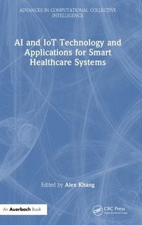 bokomslag AI and IoT Technology and Applications for Smart Healthcare Systems