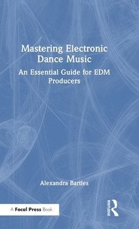 bokomslag Mastering Electronic Dance Music