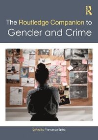 bokomslag The Routledge Companion to Gender and Crime