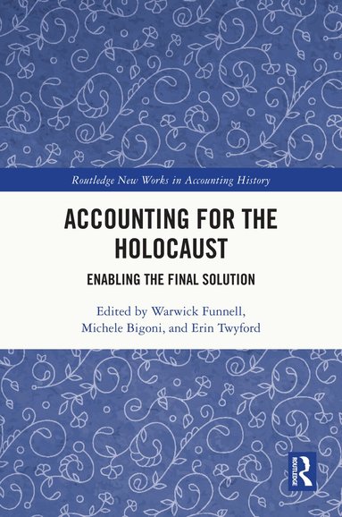 Warwick Funnell, Michele Bigoni, Erin Twyford - Accounting for the Holocaust, Inbunden