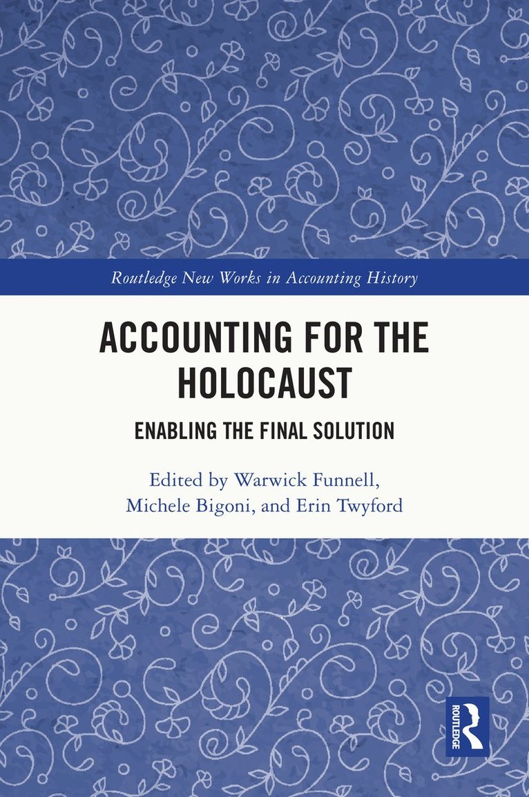 Warwick Funnell, Michele Bigoni, Erin Twyford - Accounting for the Holocaust, Inbunden