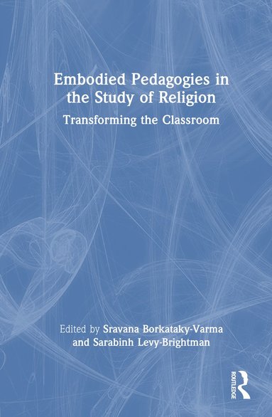 bokomslag Embodied Pedagogies in the Study of Religion