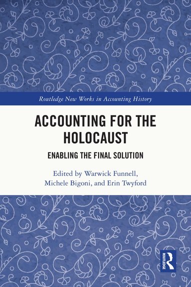 Warwick Funnell, Michele Bigoni, Erin Twyford - Accounting for the Holocaust, Häftad