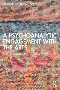 bokomslag A Psychoanalytic Engagement with the Arts