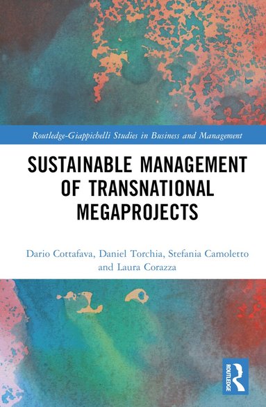 Dario Cottafava, Daniel Torchia, Stefania Camoletto, Laura Corazza - Sustainable Management of Transnational Megaprojects, Inbunden