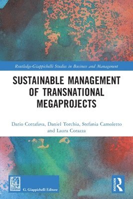 Dario Cottafava, Daniel Torchia, Stefania Camoletto, Laura Corazza - Sustainable Management of Transnational Megaprojects, Häftad