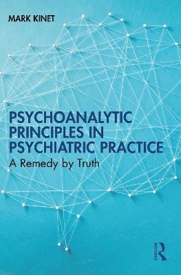 bokomslag Psychoanalytic Principles in Psychiatric Practice