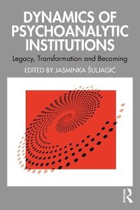 bokomslag Dynamics of Psychoanalytic Institutions