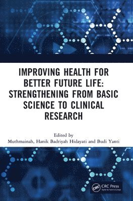 bokomslag Improving Health for Better Future Life: Strengthening from Basic Science to Clinical Research