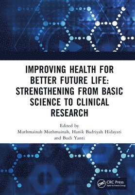 bokomslag Improving Health for Better Future Life: Strengthening from Basic Science to Clinical Research