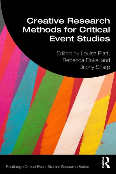 Louise Platt, Rebecca Finkel, Briony Sharp - Creative Research Methods for Critical Event Studies, Häftad