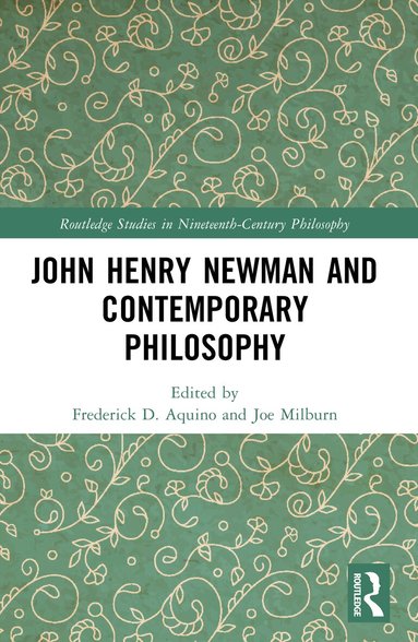 Frederick D. Aquino, Joe Milburn - John Henry Newman and Contemporary Philosophy, Häftad
