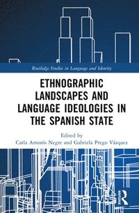 bokomslag Ethnographic Landscapes and Language Ideologies in the Spanish State