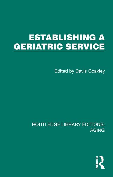 Davis Coakley - Establishing a Geriatric Service, Häftad