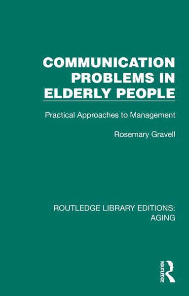 Rosemary Gravell - Communication Problems in Elderly People, Inbunden