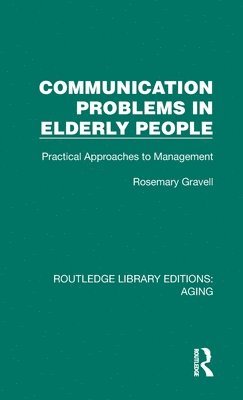 Rosemary Gravell - Communication Problems in Elderly People, Inbunden