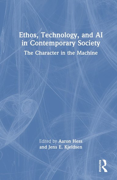 bokomslag Ethos, Technology, and AI in Contemporary Society