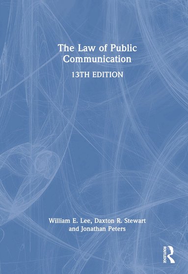 William E. Lee, Daxton R. Stewart, Jonathan Peters - Law of Public Communication, Inbunden