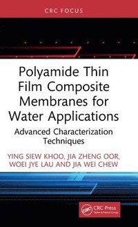 bokomslag Polyamide Thin Film Composite Membranes for Water Applications