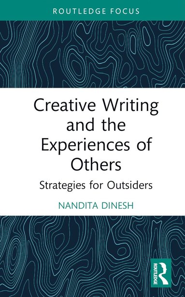 bokomslag Creative Writing and the Experiences of Others