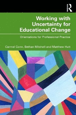 bokomslag Working with Uncertainty for Educational Change