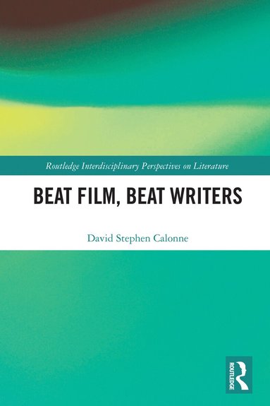 David Stephen Calonne - Beat Film, Beat Writers, Häftad
