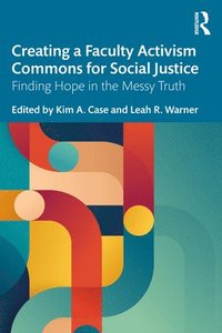 bokomslag Creating a Faculty Activism Commons for Social Justice