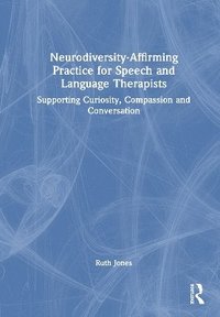 bokomslag Neurodiversity-Affirming Practice for Speech and Language Therapists