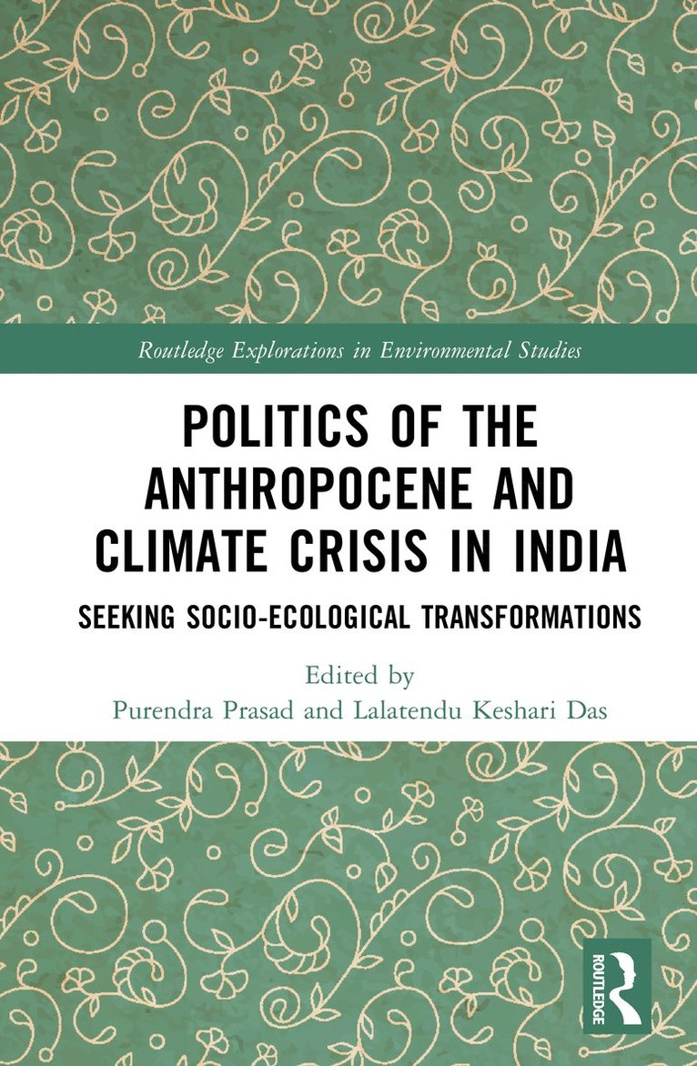 Purendra Prasad, Lalatendu Keshari Das - Politics of the Anthropocene and Climate Crisis in India, Inbunden