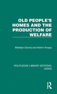bokomslag Old People's Homes and the Production of Welfare
