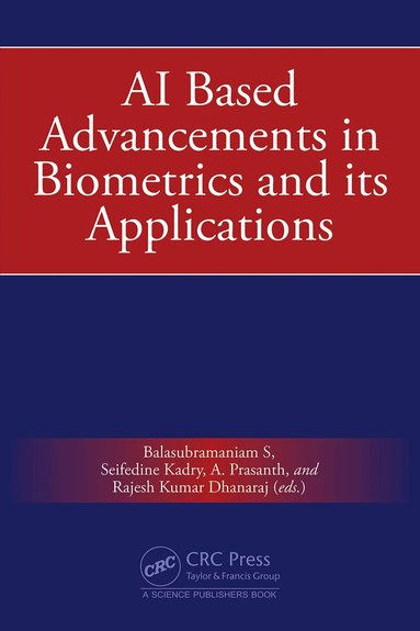 Balasubramaniam S, Seifedine Kadry, A. Prasanth, Rajesh Kumar Dhanaraj - AI Based Advancements in Biometrics and its Applications, Inbunden