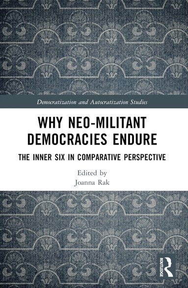 Joanna Rak - Why Neo-Militant Democracies Endure, Häftad